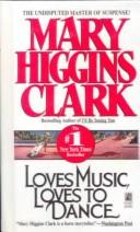 Cover of: Loves Music, Loves to Dance by Mary Higgins Clark, Anne Damour, Mary Higgins Clark