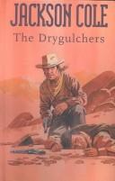 Cover of: The Drygulchers by Jackson Cole