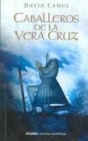 Cover of: Caballeros de la Vera Cruz /  The Men of Vera Cruz