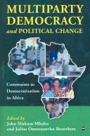 Cover of: Multiparty Democracy and Political Change: Constraints to Democratization in Africa