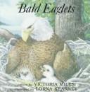 Cover of: Bald Eaglets by Victoria Miles