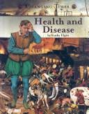 Cover of: Health and Disease (Changing Times) by Kathy Elgin