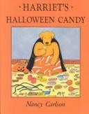Cover of: Harriet's Halloween Candy (Nancy Carlson's Neighborhood)