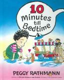 Cover of: 10 Minutes Till Bedtime by Peggy Rathmann