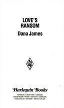 Cover of: Love's Ransom by Dana James, Dana James