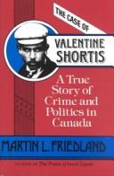 Cover of: The Case of Valentine Shortis by Martin Friedland