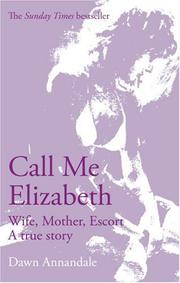 Cover of: Call Me Elizabeth: Wife, Mother, Escort