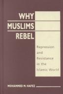 Cover of: Why Muslims Rebel: Repression and Resistance in the Islamic World