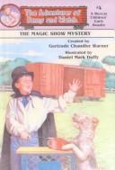 Cover of: The Magic Show Mystery (Adventures of Benny and Watch) | Gertrude Chandler Warner