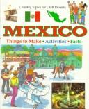 Cover of: Mexico (Country Topics for Craft Projects) by Anita Ganeri, Rachel Wright