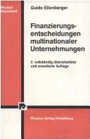 Cover of: Finanzierungsentscheidungen multinationaler Unternehmungen (Physica-Lehrbuch) by Guido Eilenberger