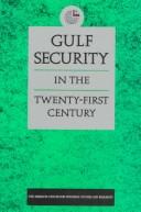 Gulf Security in the Twenty-First Century by Christian Koch