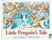 Cover of: Little Penguin's Tale