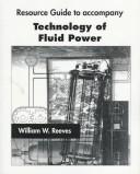 Cover of: Resource Guide to Accompany Technology of Fluid Power