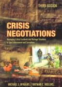 Cover of: Crisis Negotiations: Managing Critical Incidents And Hostage Situations in Law Enforcement And Corrections