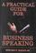 Cover of: A Practical Guide for Business Speaking