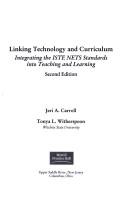 Cover of: Linking Technology and Curriculum by Jeri A. Carroll, Tonya L. Witherspoon