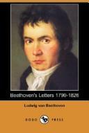 Cover of: Beethoven's Letters 1790-1826 (Dodo Press) by Ludwig van Beethoven, Ludwig van Beethoven