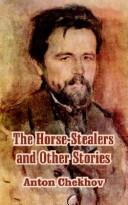 Cover of: The Horsestealers And Other Stories by Антон Павлович Чехов, Антон Павлович Чехов