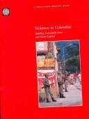 Cover of: Violence in Colombia: Building Sustainable Peace and Social Capital (World Bank Country Study)
