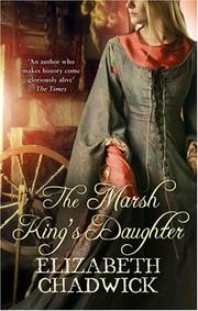 Cover of: The Marsh King's Daughter by Elizabeth Chadwick, Elizabeth Chadwick