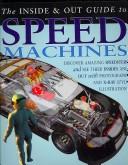 Cover of: The Inside & Out Guide To Speed Machines (Inside and Out Guides) by Steve Parker
