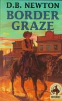 Cover of: Border Graze by D. B. Newton