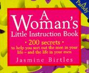 Cover of: A Woman's Little Instruction Book: 200 Secrets to Help You Sort Out the Men in Your Life - And the Life in Your Men (Little Instruction Books)