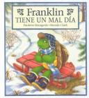 Cover of: Franklin Tiene UN Mal Dia/Franklin's Bad Day by Paulette Bourgeois