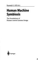 Cover of: Human Machine Symbiosis (Human-centred Systems)
