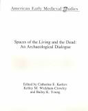 Cover of: Spaces of the Living and the Dead: An Archaeological Dialogue (American Early Medieval Studies)