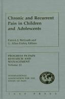 Chronic and recurrent pain in children and adolescents by McGrath, Patrick J.