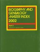 Cover of: Biography and Genealogy Master Index 2002: A Consolidated Index to More Than 300,000 Biographical Sketches in 56 Current and Retrospective Biographical ... (Biography and Genealogy Master Index)