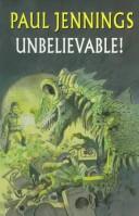 Cover of: Unbelievable! by Paul Jennings