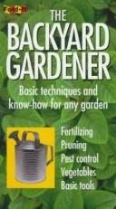 Cover of: The Backyard Gardener