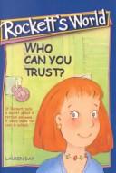Cover of: Who Can You Trust? (Rockett's World)