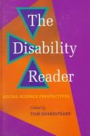 Cover of: The disability reader by edited by Tom Shakespeare.