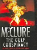 Cover of: The Gulf Conspiracy | Ken McClure
