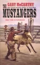 Cover of: The Mustangers by Gary McCarthy, Gary McCarthy