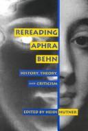 Cover of: Rereading Aphra Behn: history, theory, and criticism
