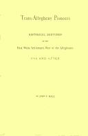 Cover of: Trans-Allegheny Pioneers: Historical Sketches of the First White Settlements West of the Alleghenies : 1748 and After