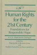 Cover of: Human rights for the 21st century, foundations for responsible hope by edited by Peter Juviler & Bertram Gross ; with Vladimir Kartashkin & Elena Lukasheva.