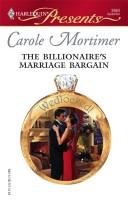 Cover of: The Billionaire's Marriage Bargain by Carole Mortimer