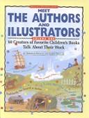 Cover of: Meet the Authors and Illustrators: 60 Creators of Favorite Children's Books Talk About Their Work (Scholastic Reference Library)