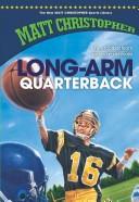 Cover of: Long-Arm Quarterback (The New Matt Christopher Sports Library)