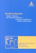Cover of: Reconfigurations: Canadian literatures and postcolonial identities = littʹeratures canadiennes et identitʹes postcoloniales