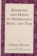 Cover of: Knowing and Doing in Heidegger's Being and Time