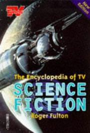 Cover of: The Encyclopedia of TV Science Fiction by Roger Fulton
