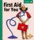 Cover of: First Aid for You (Spyglass Books, 1)