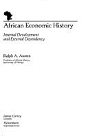 Cover of: African Economic History by Ralph A. Austen